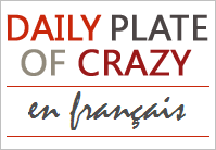 Daily Plate of Crazy: Posts en Français