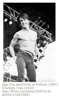Bad Boy rocker Iggy Pop was known for explosive unconventional behavior on stage. 